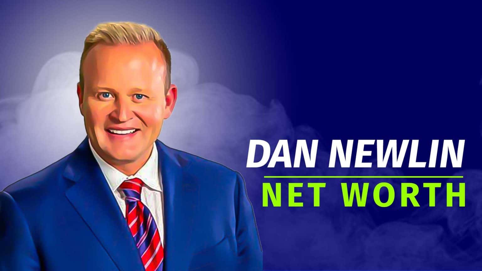 Dan Newlin Net Worth – How Much Money Do You Make?